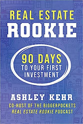 Real Estate Rookie: 90 Days to Your First Investment - Epub + Converted Pdf